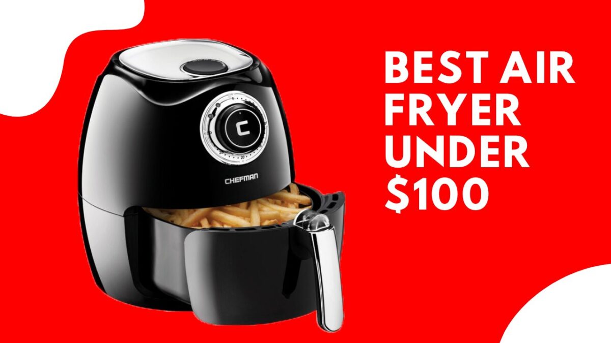 Best Air Fryer Under 100 For 2021 Orderly home, Orderly life